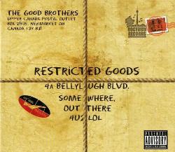 This is the cover for the cd Restricted Goods, by The Good Brothers Band.